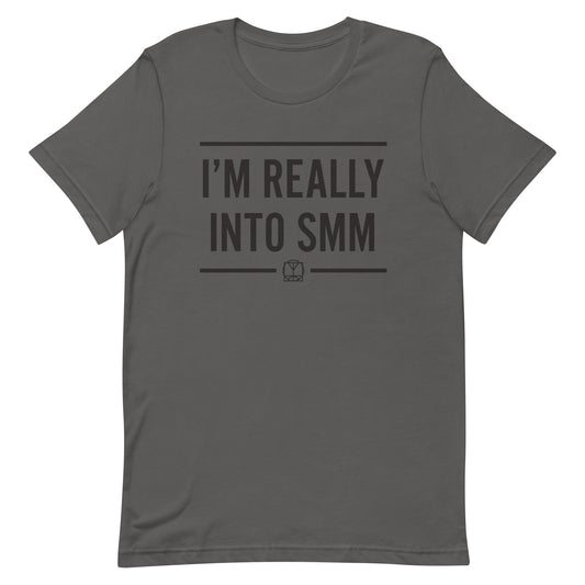I'm Really Into SMM - Unisex T-Shirt
