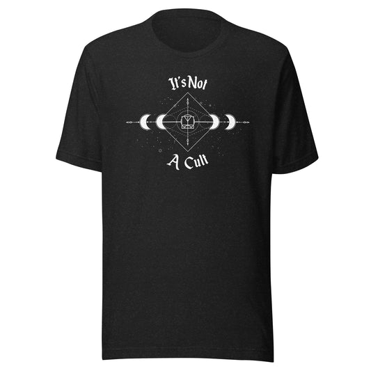 It's Not A Cult - T-Shirt